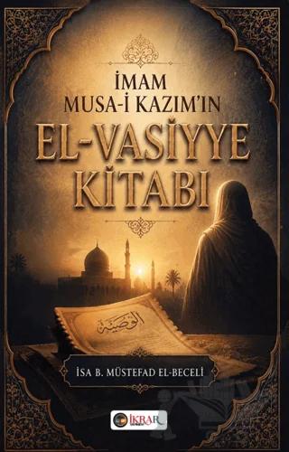 İmam Musa-i Kazım’ın El-Vasiyye Kitabı