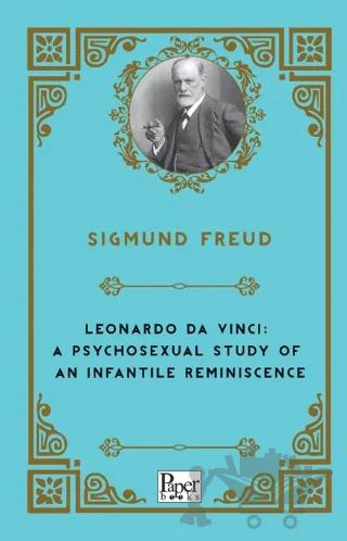 Leonardo Da Vinci: A Psychosexual Study of An Infantile Reminiscence