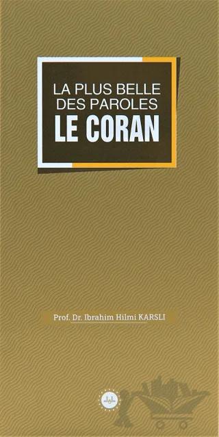 La Plus Belle Des Paroles Le Coran (Sözlerin En Güzeli Kuran) Fransızca