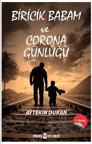 Biricik Babam ve Corona Günlüğü