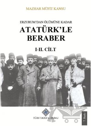 Erzurum'dan Ölümüne Kadar Atatürk'le Beraber (I-II. Cilt Takım)