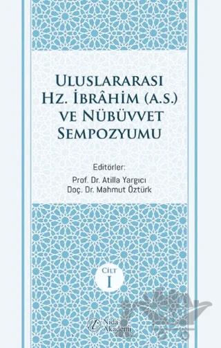 Uluslararası Hz. İbrahim ve Nübüvvet Sempozyumu (2 Cilt)