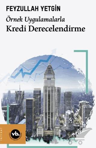 Örnek Uygulamalarla Kredi Derecelendirme