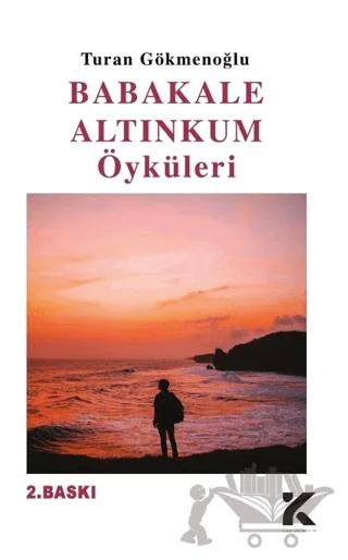 Babakale Altınkum Öyküleri