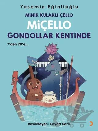 Minik Kulaklı Çello Miçello Gondollar Kentinde