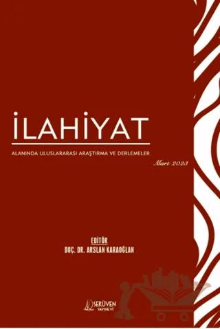 İlahiyat Alanında Uluslararası Araştırma ve Derlemeler - Mart 2023