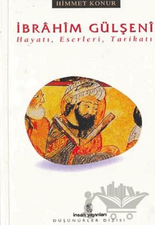 İbrahim Gülşeni Hayatı, Eserleri, Tarikatı