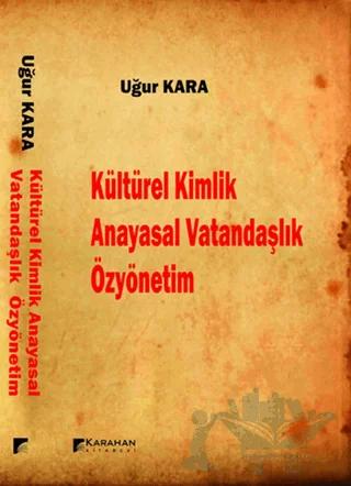 Kültürel Kimlik / Anayasal Vatandaşlık / Özyönetim