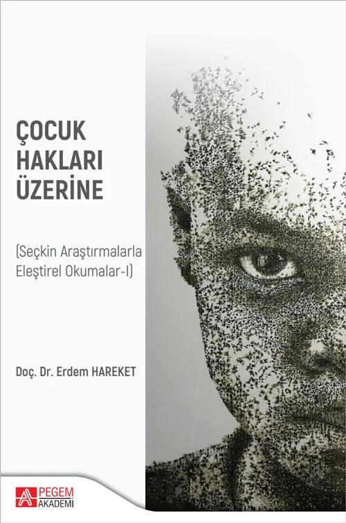 Çocuk Hakları Üzerine (Seçkin Araştırmalarla Eleştirel Okumalar-I)