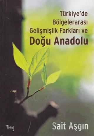 Türkiye’de Bölgelerarası Gelişmişlik Farkları ve Doğu Anadolu