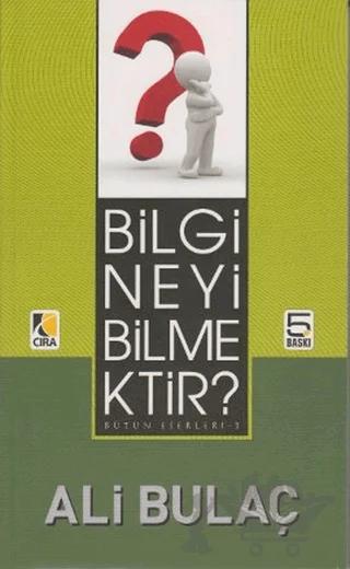 Bilgi Neyi Bilmektir?