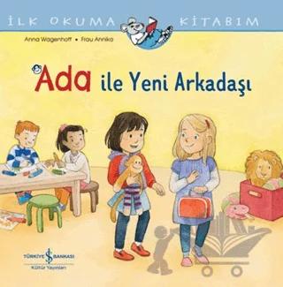 Ada ile Yeni Arkadaşı - İlk Okuma Kitabım