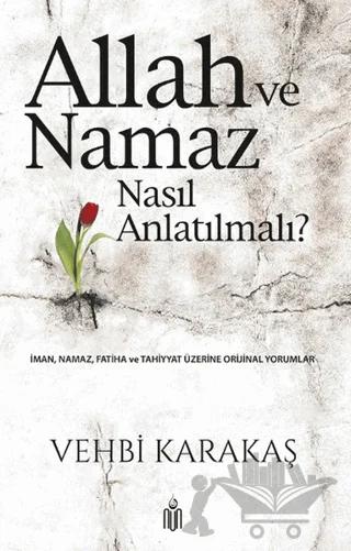 Allah Ve Namaz Nasıl Anlatılmalı?