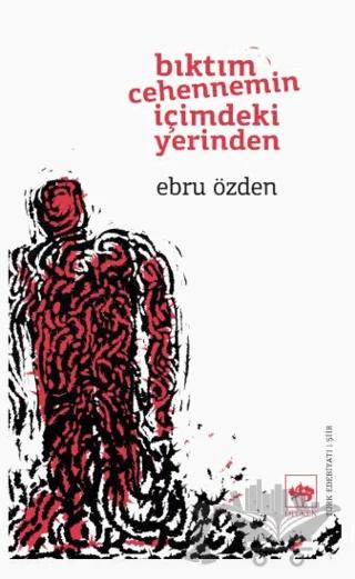Bıktım Cehennemin İçimdeki Yerinden