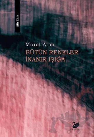 Bütün Renkler İnanır Işığa