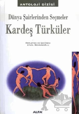 Kardeş Türküler Dünya Şairlerinden Seçmeler 128 Şairden 214 Şiir
