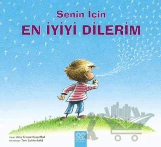 Senin İçin En İyiyi Dilerim – Amy Krouse Rosenthal – 1001 Çiçek Kitaplar kitap kapağı
