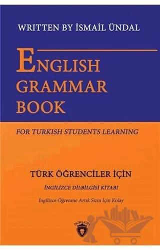 English Grammar Book For Turkish Students Learning - Türk Öğrenciler İçin İngilizce Dil Bilgisi Kitabı