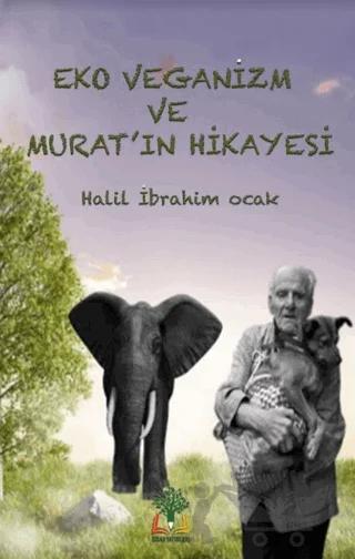 Eko Veganizm ve Murat'ın Hikayesi