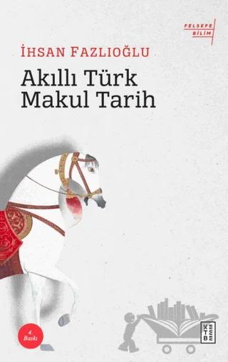 Akıllı Türk Makul Tarih