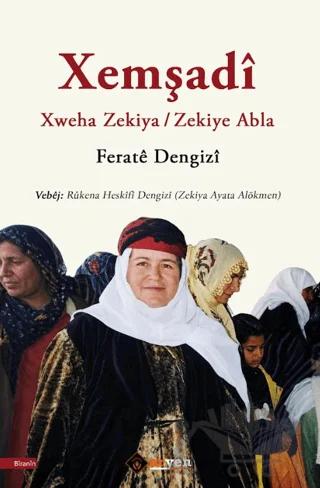 Xemşadî - Xweha Zekiya / Zekiye Abla