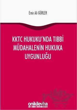 KKTC Hukuku'nda Tıbbi Müdahalenin Hukuka Uygunluğu