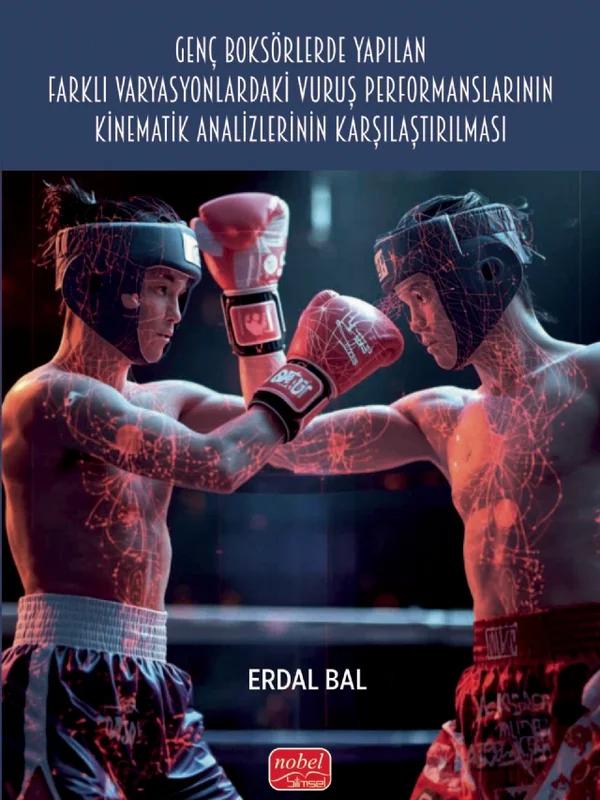 Genç Boksörlerde Yapılan Farklı Varyasyonlardaki Vuruş Performanslarının Kinematik Analizlerinin Karşılaştırılması
