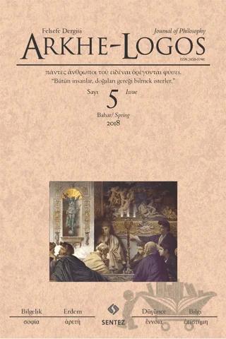 Arkhe - Logos Felsefe Dergisi Sayı: 5 Bahar 2018
