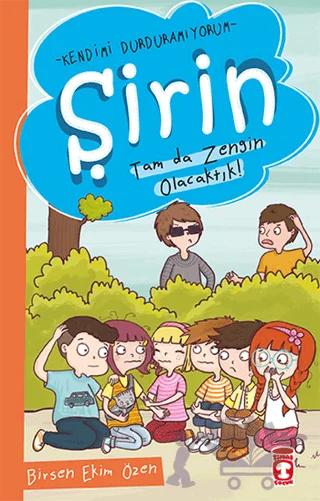 Şirin - Tam da Zengin Olacaktık!