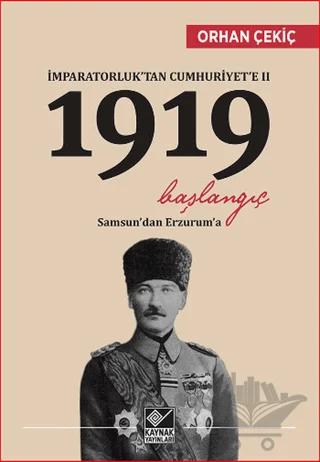 İmparatorluk’tan Cumhuriyet’e 2 / 1919 Başlangıç