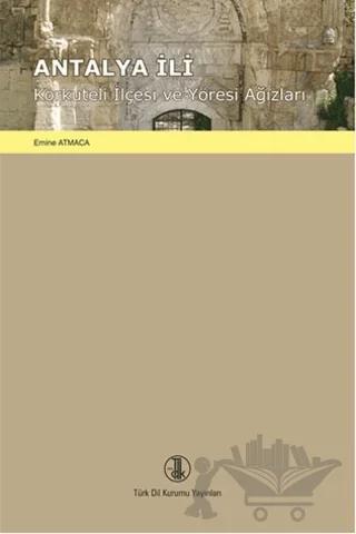 Antalya İli Korkuteli İlçesi ve Yöresi Ağızları
