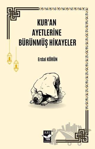 Kur'an Ayetlerine Bürünmüş Hikayeler