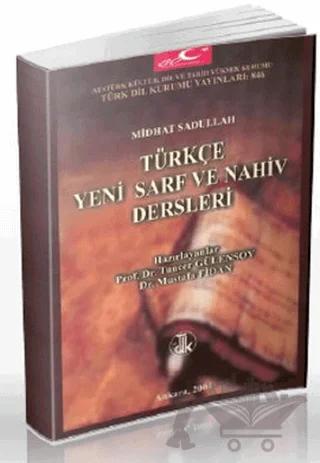 Türkçe Yeni Sarf ve Nahiv Dersleri – Mithat Sadullah – Türk Dil Kurumu Yayınları kitap kapağı