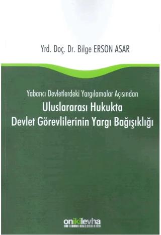 Uluslararası Hukukta Devlet Görevlilerinin Yargı Bağışıklığı