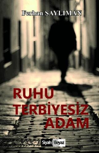 Ruhu Terbiyesiz Adam