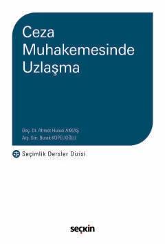 Ceza Muhakemesinde Uzlaşma Seçimlik Dersler Dizisi