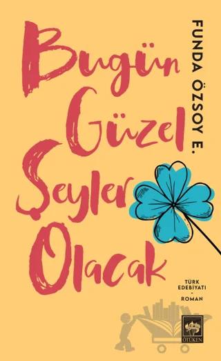 Bugün Güzel Şeyler Olacak