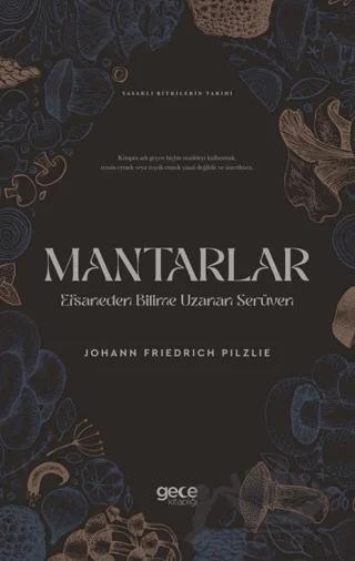 Mantarlar Efsaneden Bilime Uzanan Serüven