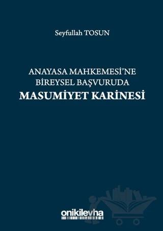 Anayasa Mahkemesi'ne Bireysel Başvuruda Masumiyet Karinesi