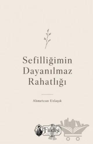 Sefilliğimin Dayanılmaz Rahatlığı