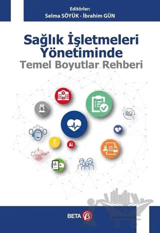 Sağlık İşletmeleri Yönetiminde Temel Boyutlar Rehberi