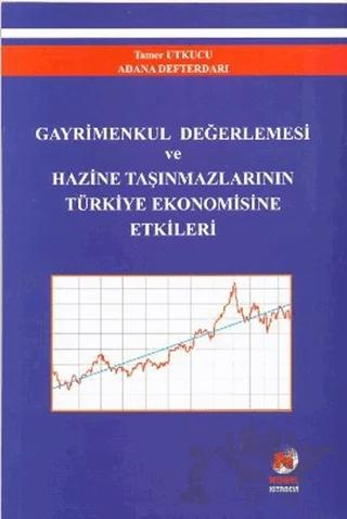 Gayrimenkul Değerlemesi ve Hazine Taşınmazlarının Türkiye Ekonomisine Etkileri