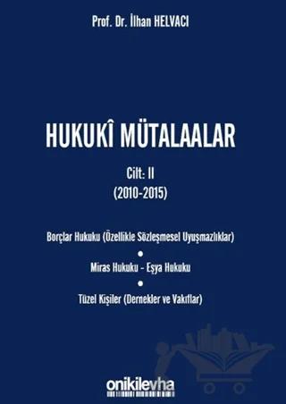 Hukuki Mütalaalar Cilt 2 (2010-2015)