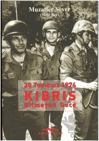 20 Temmuz 1974 Kıbrıs Bitmeyen Gece