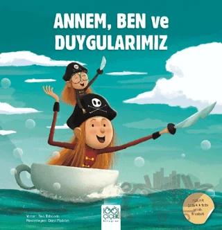 Annem, Ben ve Duygularımız