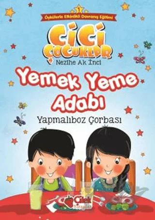 Yemek Yeme Adabı - Yapmalıboz Çorbası