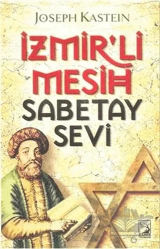 İzmirli Mesih Sabetay Sevi – Joseph Kastein – Kamer Yayınları kitap kapağı