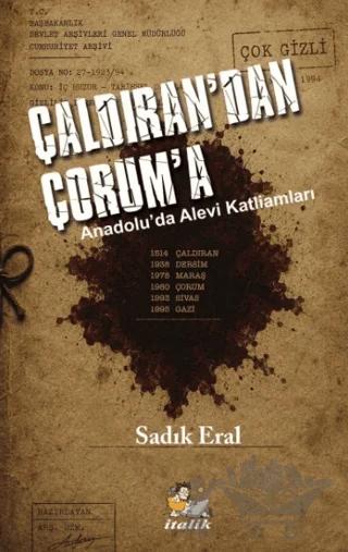 Çaldıran'dan Çorum'a Anadolu'da Alevi Katliamları