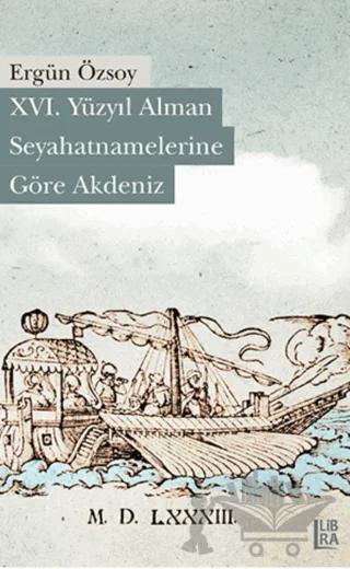 16. Yüzyıl Alman Seyahatnamelerine Göre Akdeniz