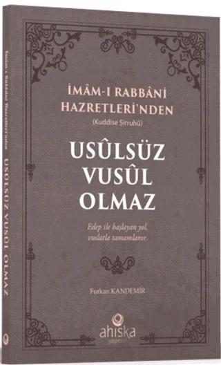 Usulsüz Vusul Olmaz